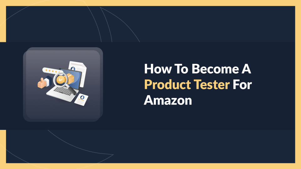 How To A Product Tester For Amazon